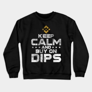 Binance BNB Coin Keep Calm and Buy The Dip Crypto Token Cryptocurrency Wallet Birthday Gift For Men Women Kids Crewneck Sweatshirt